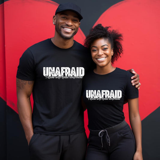 Unafraid: I Know Who Holds Tomorrow (unisex)